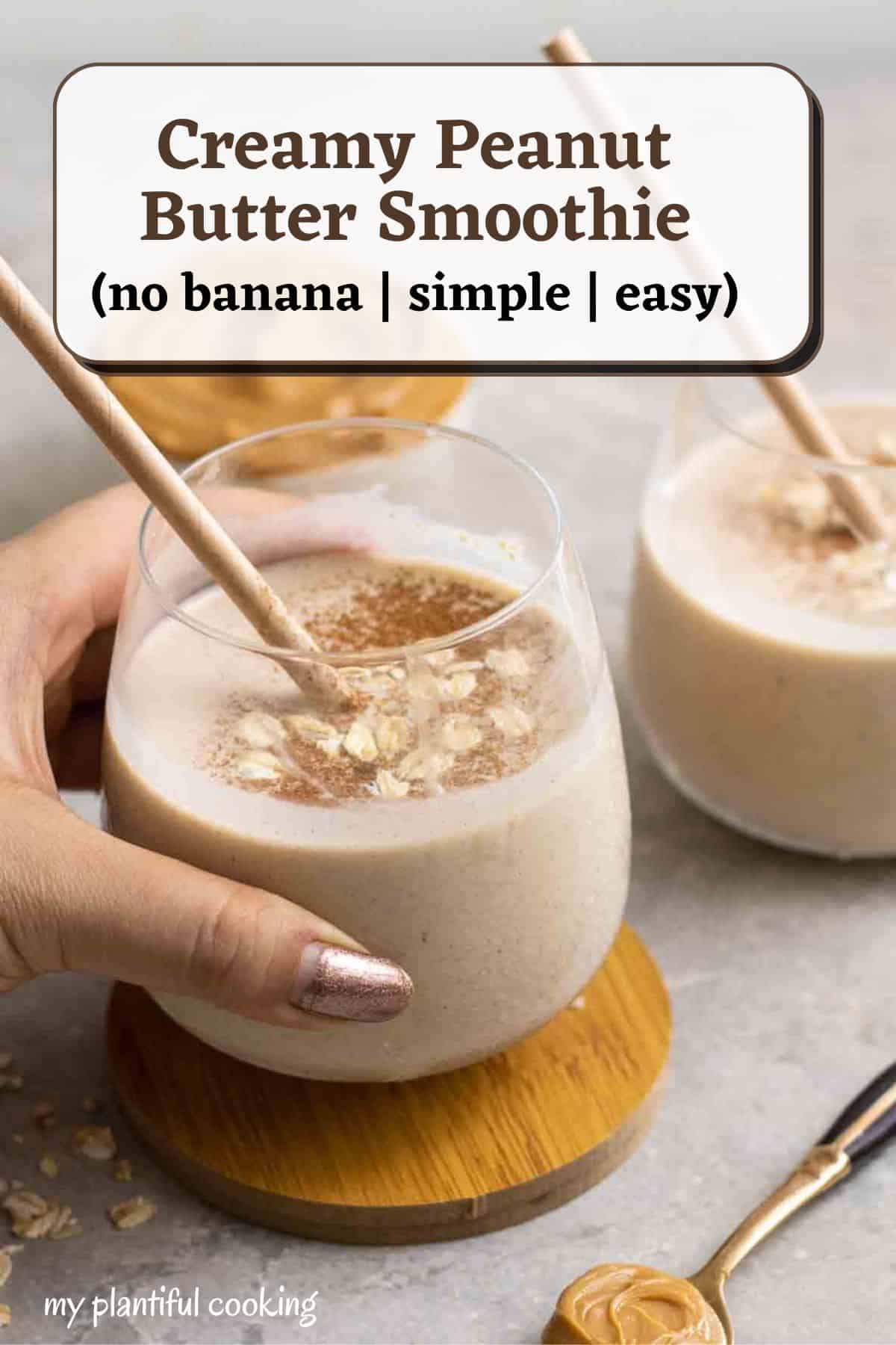 Creamy Peanut Butter Smoothie without Banana My Plantiful Cooking